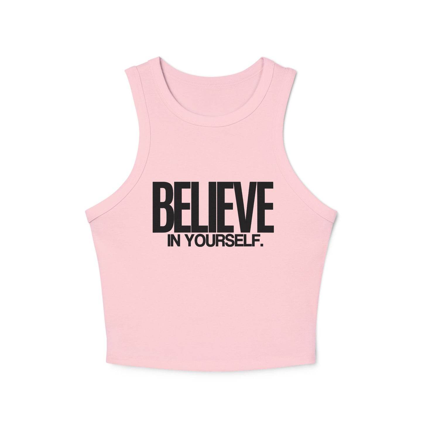 Believe in Yourself Women's Micro Rib Racer Tank Top - Ultra-Soft, Flattering & Modern Fit