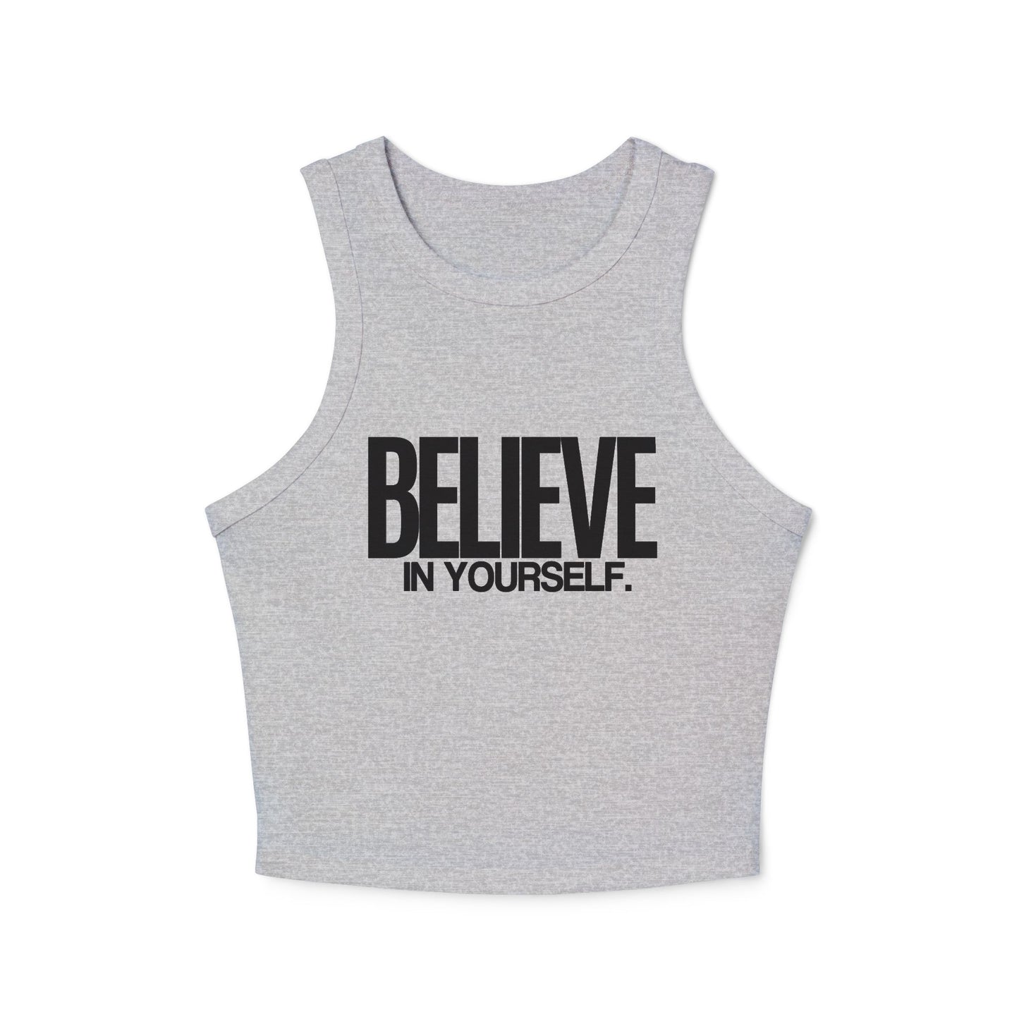 Believe in Yourself Women's Micro Rib Racer Tank Top - Ultra-Soft, Flattering & Modern Fit