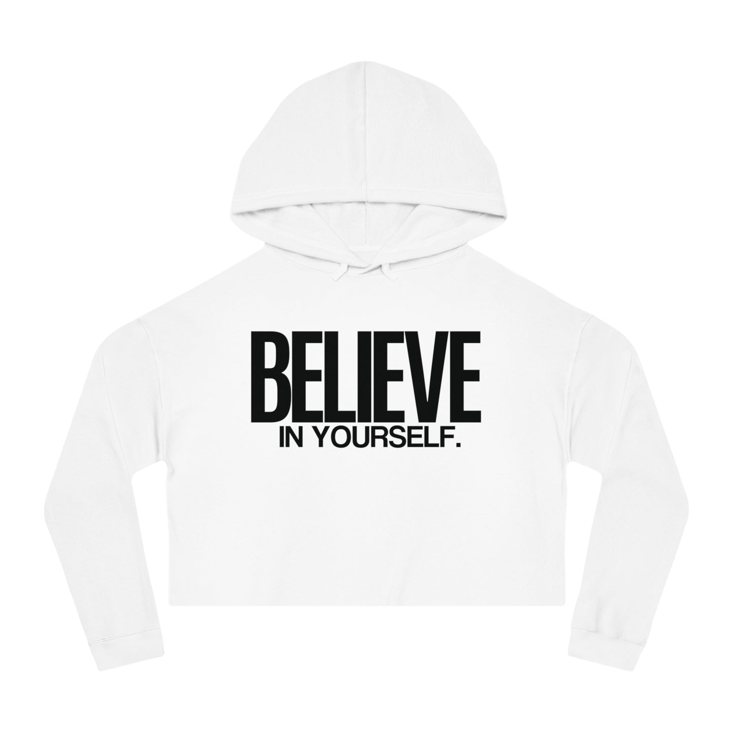 Believe in Yourself Women’s Cropped Hoodie – Stylish, Comfortable, and Effortlessly Chic