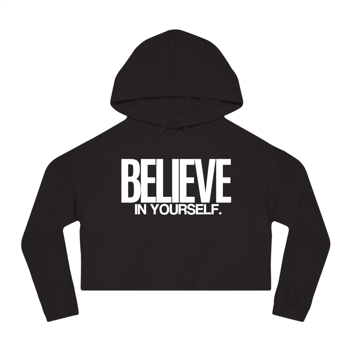 Believe in Yourself Women’s Cropped Hoodie – Stylish, Comfortable, and Effortlessly Chic