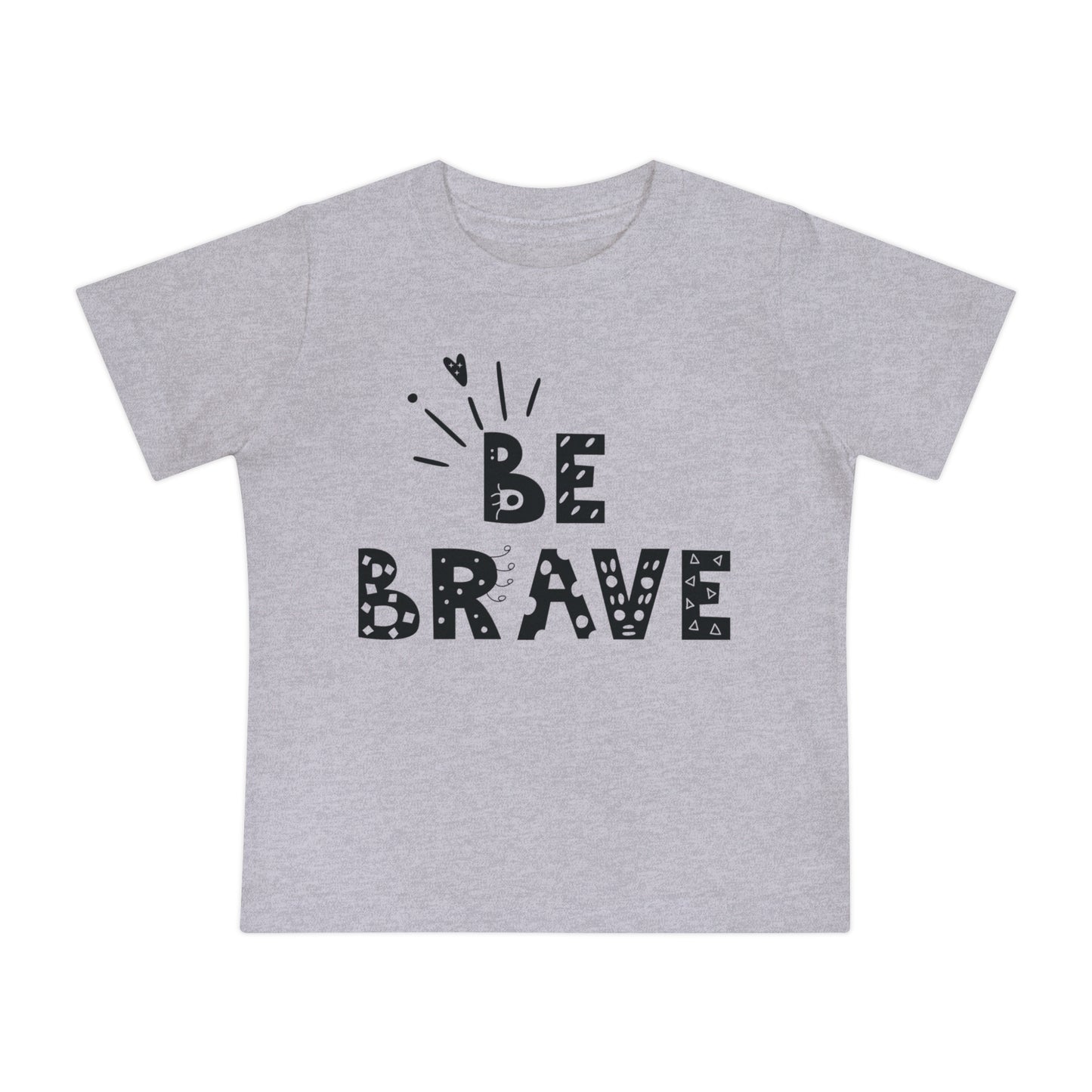 Be Brave Baby Short Sleeve T-Shirt – Ultra-Soft, Durable & Perfect for Everyday Wear