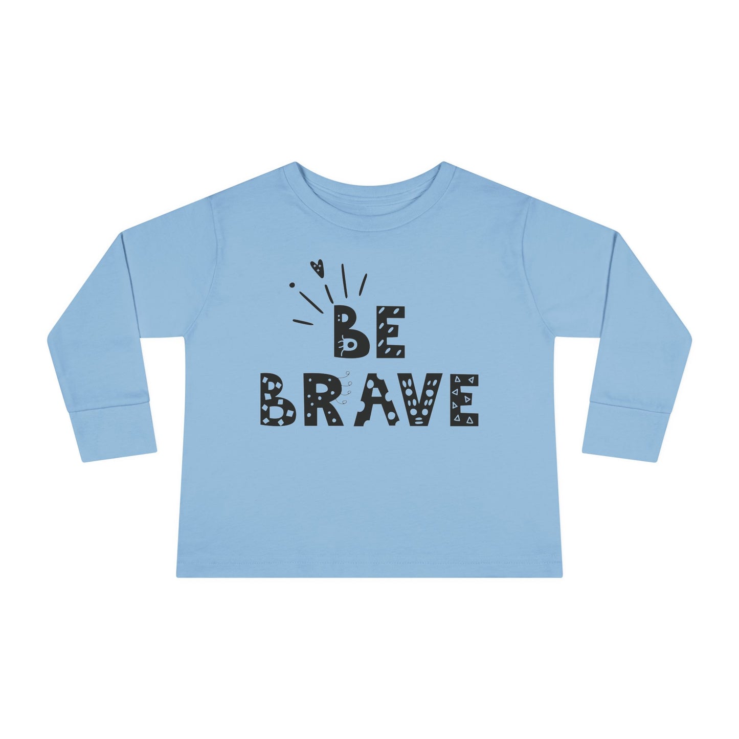 Be brave Toddler Long Sleeve Tee – Ultra-Soft, Durable & Perfect for Everyday Comfort