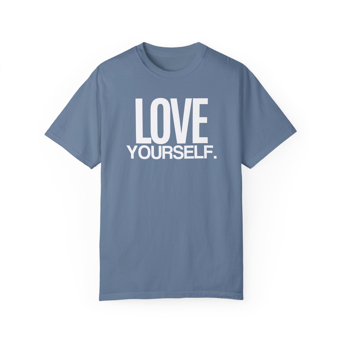 Love Yourself Unisex Garment-Dyed T-Shirt | 100% Ring-Spun Cotton | Soft, Comfortable & Durable