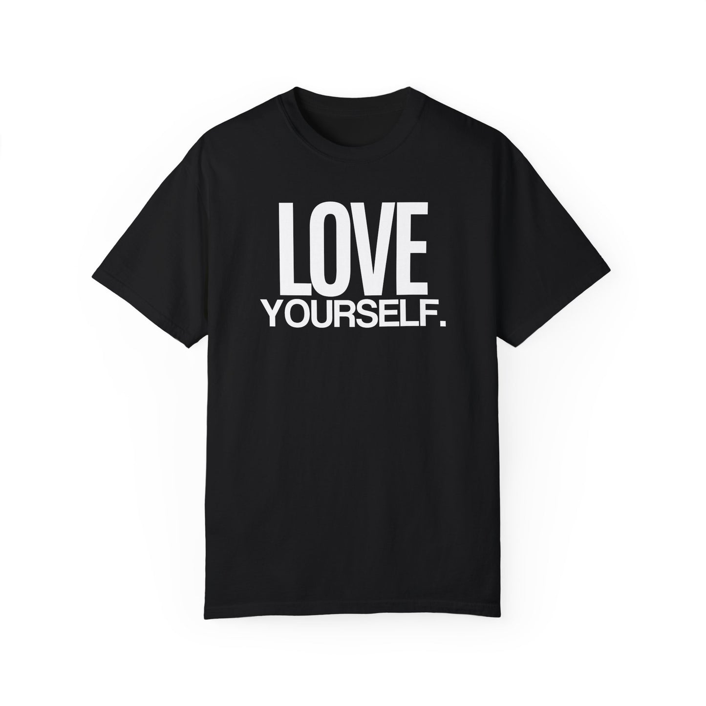 Love Yourself Unisex Garment-Dyed T-Shirt | 100% Ring-Spun Cotton | Soft, Comfortable & Durable