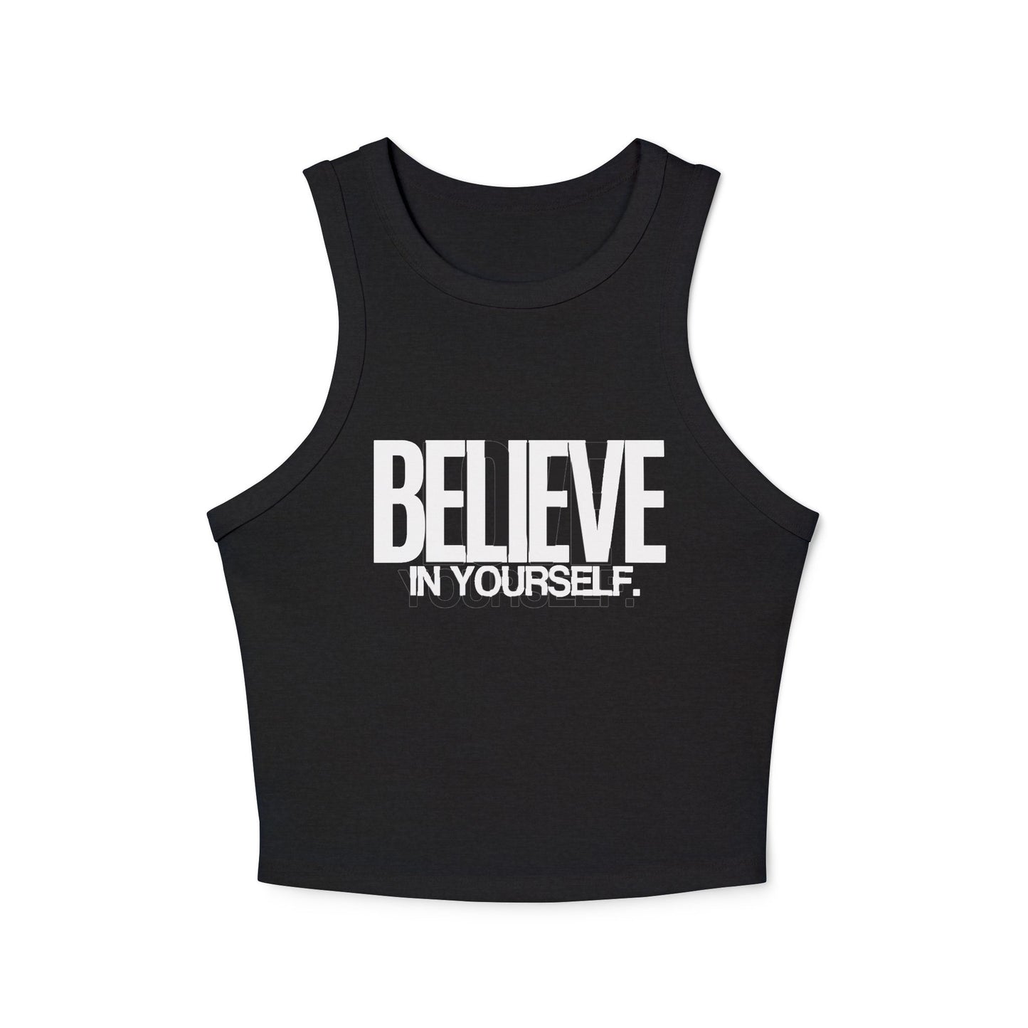 Believe in Yourself Women's Micro Rib Racer Tank Top - Ultra-Soft, Flattering & Modern Fit