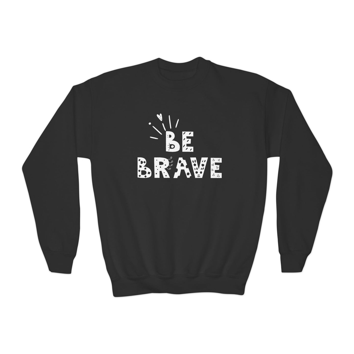 Be brave Youth Crewneck Sweatshirt - Soft, Warm & Durable for School, Sports & Everyday Wear