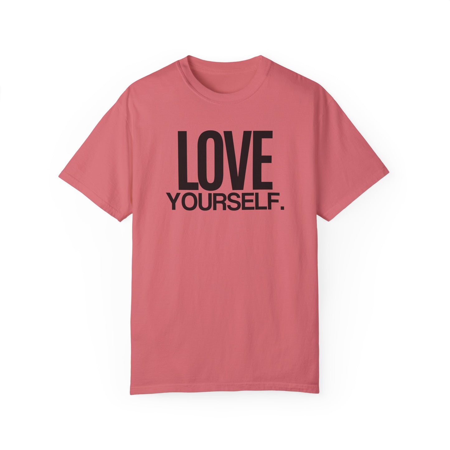 Love Yourself Unisex Garment-Dyed T-Shirt | 100% Ring-Spun Cotton | Soft, Comfortable & Durable