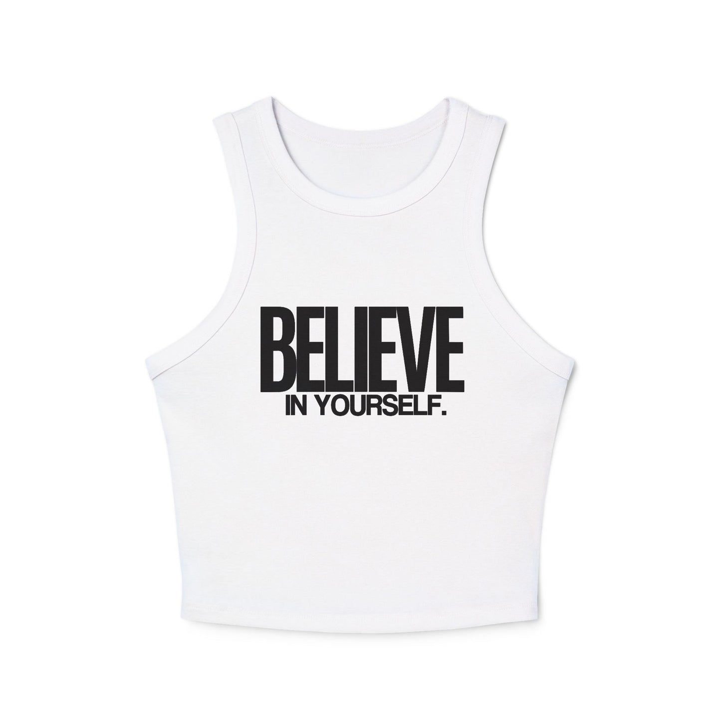 Believe in Yourself Women's Micro Rib Racer Tank Top - Ultra-Soft, Flattering & Modern Fit