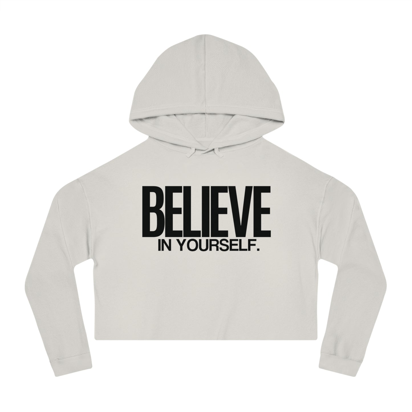 Believe in Yourself Women’s Cropped Hoodie – Stylish, Comfortable, and Effortlessly Chic