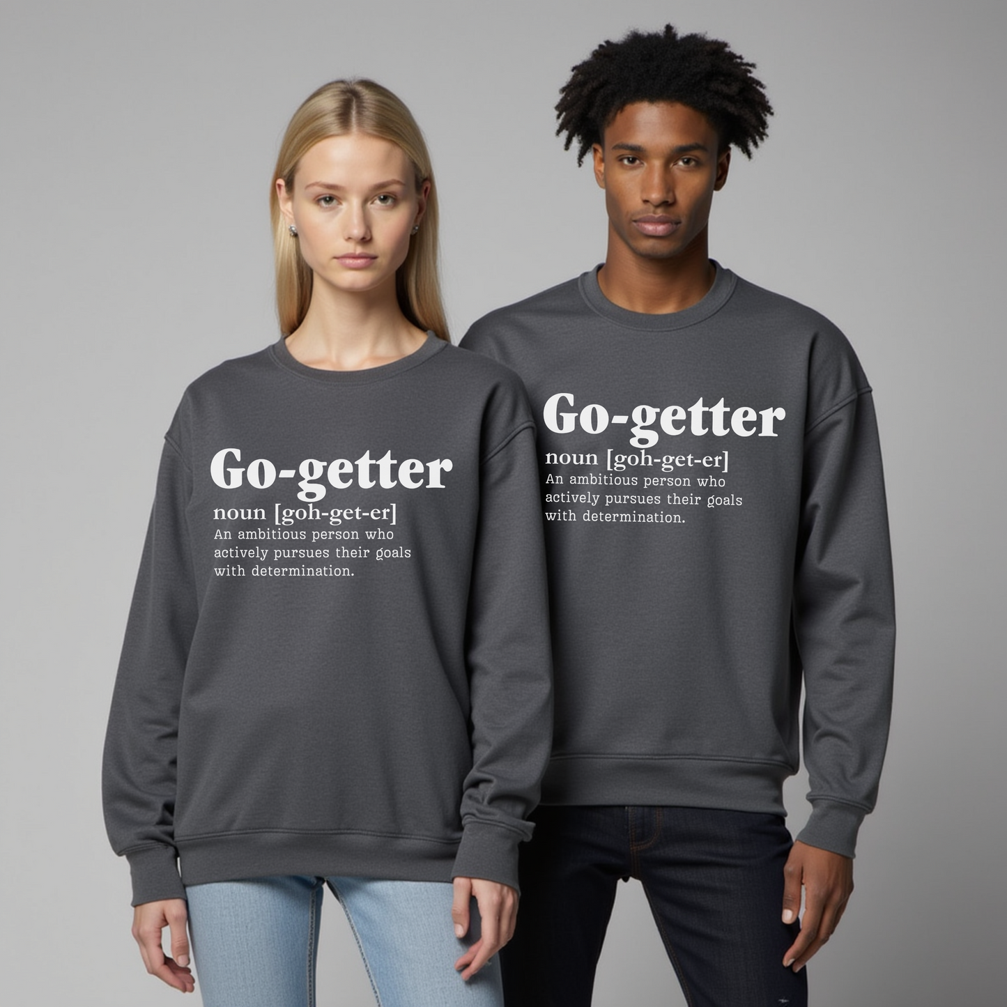 Go getter Unisex Crewneck Sweatshirt - Heavy Blend, Cozy, Durable & Stylish